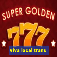 viva local trans